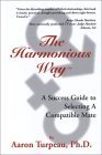 Stock image for The Harmonious Way: A Success Guide To Selecting A Compatible Mate for sale by SecondSale