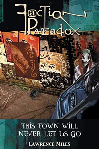 Stock image for Faction Paradox: This Town Will Never Let Us Go (Faction Paradox series) for sale by HPB-Emerald