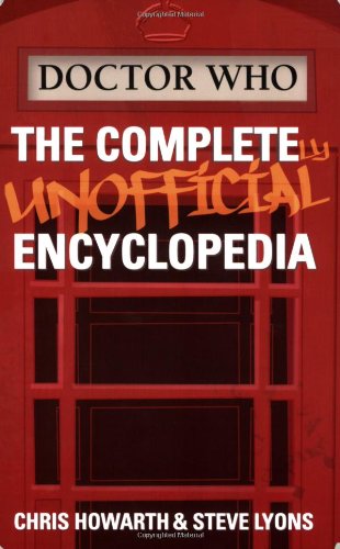 Doctor Who: The Completely Unofficial Encyclopedia (9780972595971) by Chris Howarth; Steve Lyons