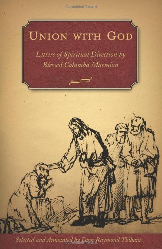 Union With God: Letters of Spiritual Direction (9780972598163) by Marmion, Columba; Thibaut, Raymond