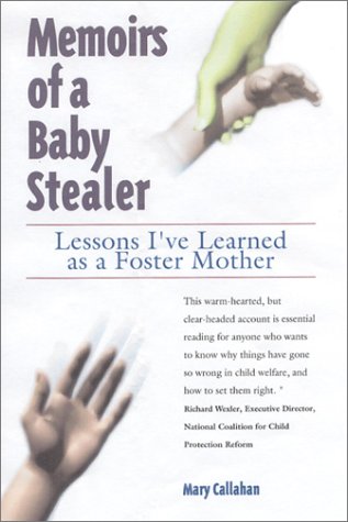 Stock image for Memoirs of a Baby Stealer: Lessons I've Learned as a Foster Mother for sale by Front Cover Books