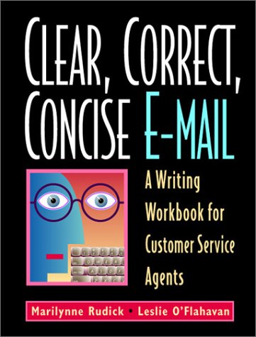 9780972598606: Clear, Correct, Concise E-Mail: A Writing Workbook for Customer Service Agents, Fourth Edition 4th edition by Rudick, Marilynne, O'Flahavan, Leslie (2002) Paperback