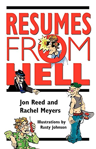 Imagen de archivo de Resumes from Hell: How (Not) to Write a Resume and Succeed in Your Job Search by Learning from Career-Killing Blunders a la venta por HPB-Emerald