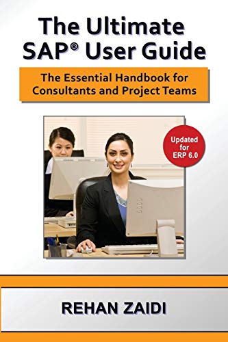 Stock image for The Ultimate SAP User Guide: The Essential SAP Training Handbook for Consultants and Project Teams for sale by Goodwill Books
