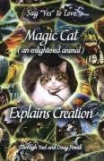 9780972599146: Magic Cat (An Enlightened Animal) Explains Creation