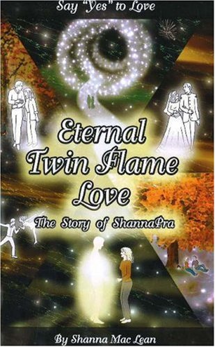 Stock image for Eternal Twin Flame Love, The Story of ShannaPra (Say Yes to Love) for sale by Wonder Book