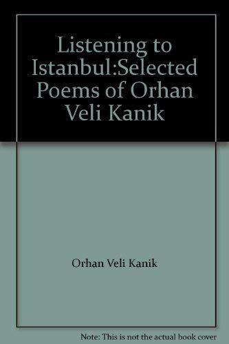Imagen de archivo de Listening to Istanbul: Selected Poems of Orhan Veli Kanik a la venta por Artless Missals