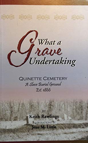 Imagen de archivo de What a Grave Undertaking Quinette Cemetery A Slave Burial Ground Est. 1866 a la venta por Ann Open Book