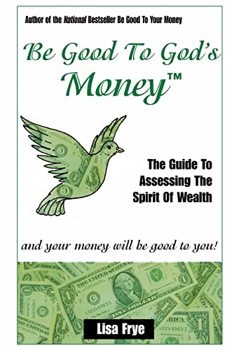 Stock image for Be Good To God's Money for sale by Lucky's Textbooks
