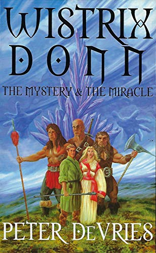 Wistrix Donn: The Mystery and the Miracle (9780972605137) by De Vries, Peter