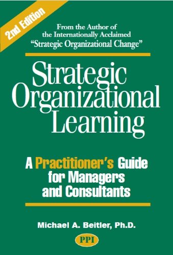 Beispielbild fr Strategic Organizational Learning: A Practitioner's Guide for Managers and Consultants zum Verkauf von medimops