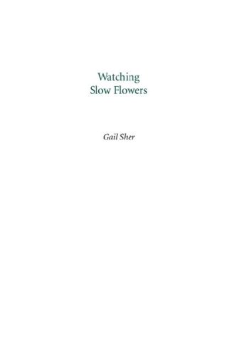 Watching Slow Flowers (9780972611572) by Sher, Gail