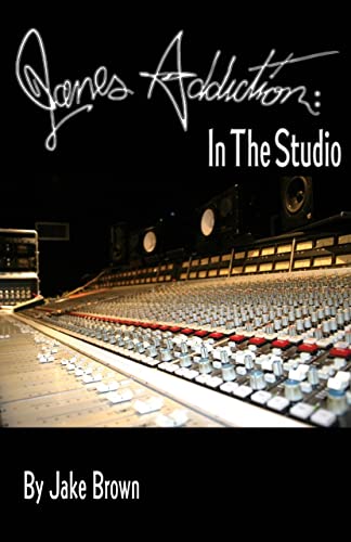 Jane's Addiction: in the Studio (9780972614276) by Brown, Jake