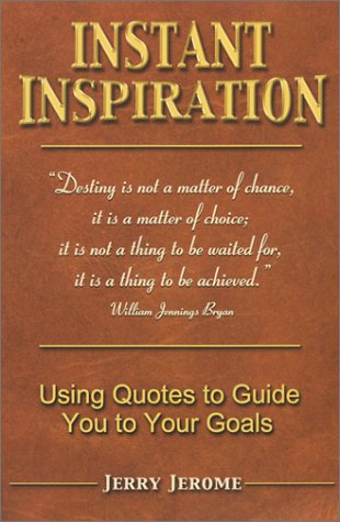 Stock image for Instant Inspiration: Using Quotes to Guide You to Your Goals for sale by Wonder Book