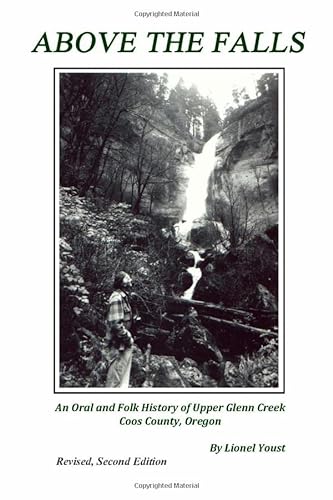 Imagen de archivo de Above the Falls: An Oral and Folk History of Upper Glenn Creek Coos County, Oregon a la venta por Book Deals