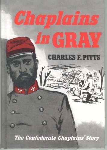Imagen de archivo de Chaplains in Gray: The Confederate Chaplains' Story a la venta por A Squared Books (Don Dewhirst)