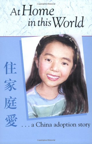 Beispielbild fr At Home in This World, A China Adoption Story zum Verkauf von Wonder Book