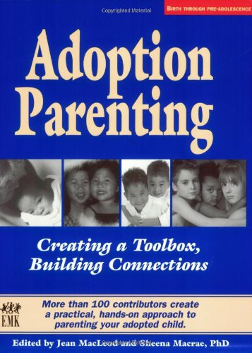 Beispielbild fr Adoption Parenting: Creating a Toolbox, Building Connections zum Verkauf von AwesomeBooks