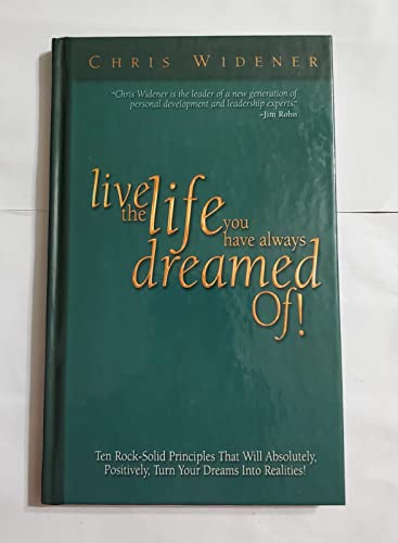 Stock image for Live the Life you Have Always Dreamed of! for sale by Better World Books