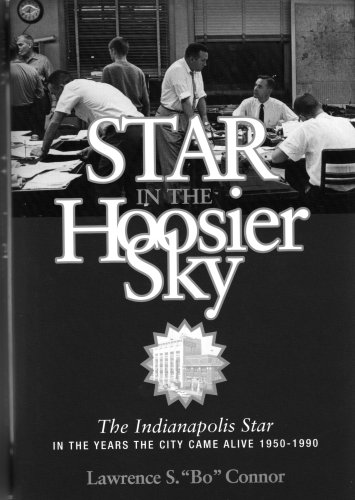 9780972627375: Star in the Hoosie Sky: The Indianapolis Star in the Years Indianapolis Came Alive 1950-1990