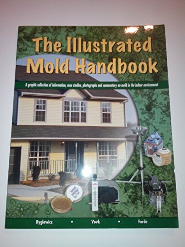 Imagen de archivo de The Illustrated Mold Handbook a la venta por ThriftBooks-Atlanta