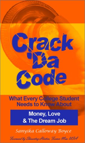 Beispielbild fr Crack Da Code: What Every College Student Needs to Know About Money, Love The Dream Job zum Verkauf von Red's Corner LLC