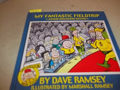 My Fantastic Fieldtrip: Junior Discovers Saving (Life Lessons with Junior) - Dave Ramsey