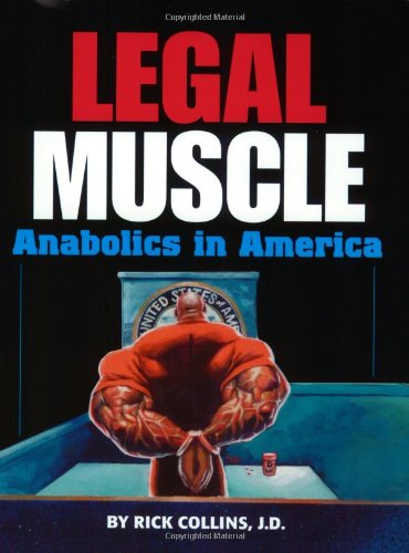 Stock image for Legal Muscle: Anabolics in America for sale by bmyguest books