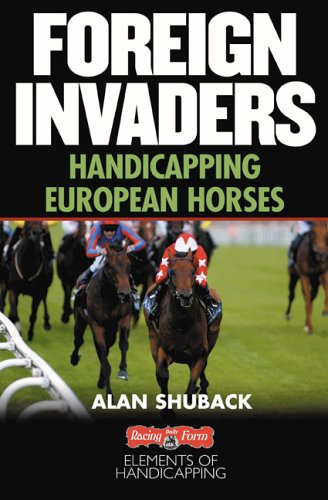 Foreign Invaders: Handicapping European Horses (9780972640152) by Alan Shuback