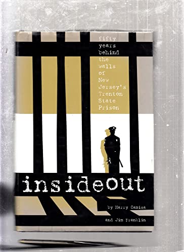 Beispielbild fr Inside Out : Fifty Years Behind the Walls of New Jersey's Trenton State Prison zum Verkauf von Better World Books