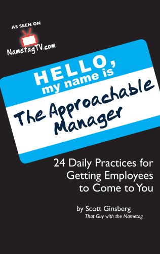 Stock image for The Approachable Manager: 24 Daily Practices for Getting Employees to Come to You for sale by ThriftBooks-Atlanta