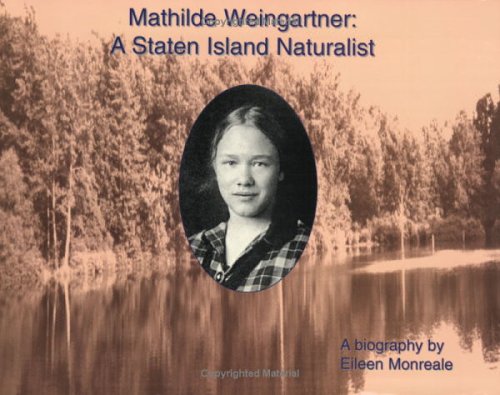 9780972649902: Mathilde Weingartner: A Staten Island Naturalist