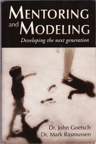 Stock image for Mentoring and Modeling: Developing the Next Generation for sale by Once Upon A Time Books