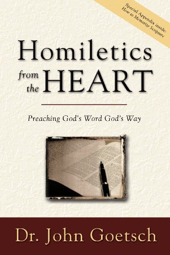 Beispielbild fr Homiletics from the Heart: Preaching God's Word God's Way zum Verkauf von Half Price Books Inc.