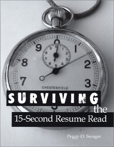 Surviving the 15-Second Resume Read (9780972652605) by Swager, Peggy O.