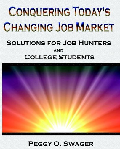 Conquering Today's Changing Job Market (9780972652636) by Swager, Peggy O.