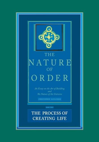 Stock image for The Process of Creating Life: An Essay on the Art of Building and the Nature of the Universe: Bk. 2 (Nature of Order) for sale by medimops