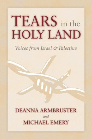 Stock image for Tears in the Holy Land: Voices from Israel Palestine for sale by GoldenWavesOfBooks