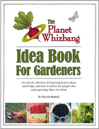 Stock image for The Planet Whizbang Idea Book For Gardeners for sale by Front Cover Books