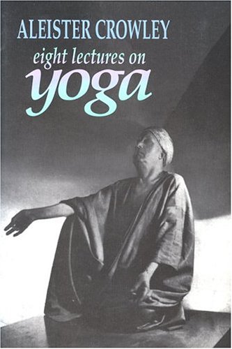 9780972658317: Eight Lectures on Yoga [Taschenbuch] by Crowley, Aleister