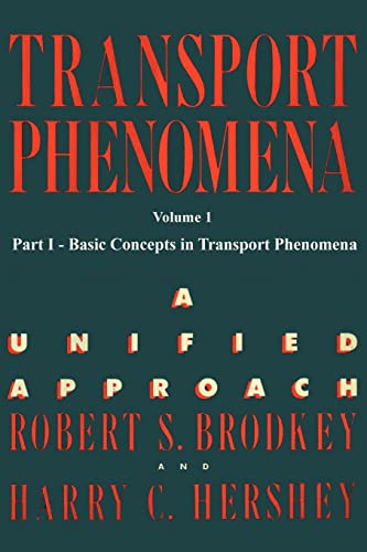 Imagen de archivo de Transport Phenomena A Unified Approach Volume I Part I: Basic Concepts in Transport Phenomena a la venta por BookHolders