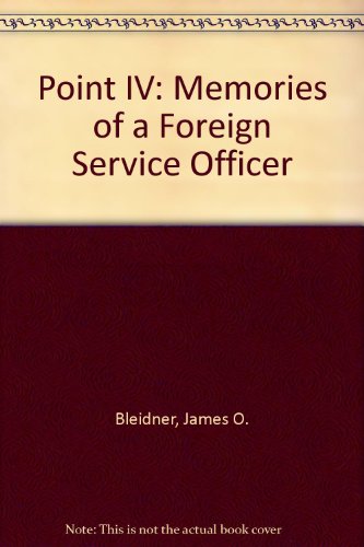 Beispielbild fr Point IV: Memories of a Foreign Service Officer zum Verkauf von Patrico Books