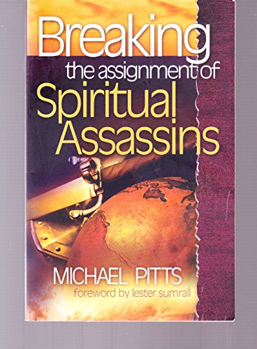 Imagen de archivo de Breaking the assignment of Spiritual Assassins [Paperback] by Michael Pitts a la venta por ThriftBooks-Atlanta