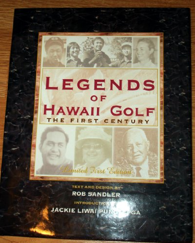 Stock image for Legends of Hawaii Golf; The First Century - Limited First Edition for sale by Jeff Stark