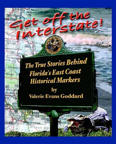 

Get off the Interstate: The True Stories Behind Florida's East Coast Historical Markers