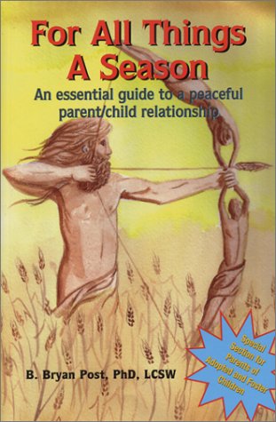 Beispielbild fr For All Things a Season : An Essential Guide to a Peaceful Parent/Child Relationship zum Verkauf von Better World Books