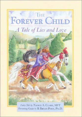 9780972683012: The Forever Child: A Tale of Lies and Love [Paperback] by Nancy A. Clark, Bry...