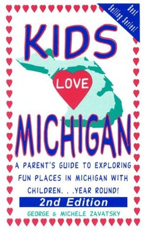 Beispielbild fr Kids Love Michigan: A Parent's Guide to Exploring Fun Places in Michigan with Children.Year Round! zum Verkauf von Polly's Books