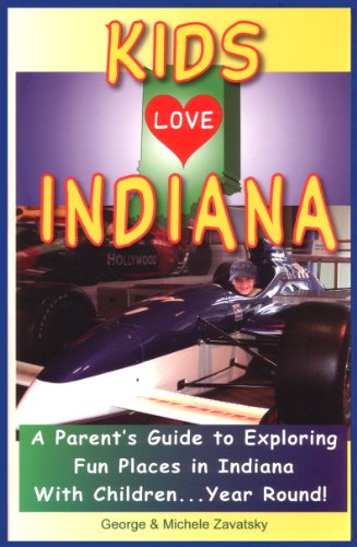 Beispielbild fr Kids Love Indiana : A Parent's Guide to Exploring Fun Places in Indiana with Children. Year Round! zum Verkauf von Better World Books