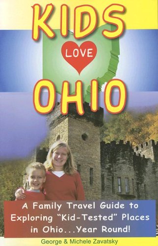 Beispielbild fr Kids Love Ohio : A Family Travel Guide to Exploring Kid-Tested Places in Ohio. Year Round! zum Verkauf von Better World Books